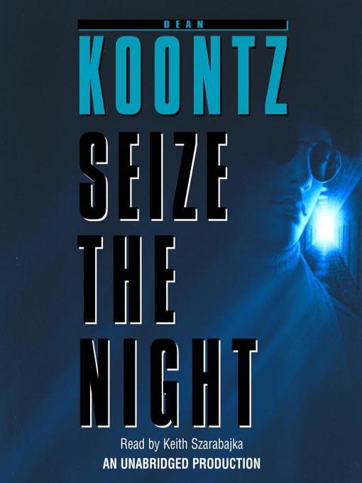 Title details for Seize The Night by Dean Koontz - Wait list